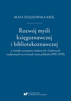 Rozwój myśli księgoznawczej i bibliotekoznawczej - pdf w świetle czasopism naukowych i fachowych wydawanych na terenach ziem polskich (1901-1939)