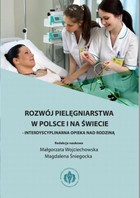 Rozwój pielęgniarstwa w Polsce i na świecie - interdyscyplinarna opieka nad rodziną - pdf