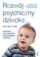 Okładka:Rozwój psychiczny dziecka od 0 do 10 lat. Poradnik dla rodziców, psychologów i lekarzy 