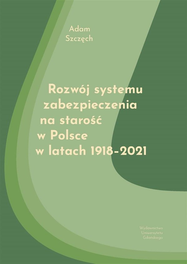 Rozwój systemu zabezpieczenia na starość w Polsce w latach 1918-2021