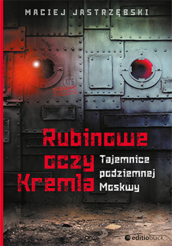 Rubinowe oczy Kremla - mobi, epub, pdf Tajemnice podziemnej Moskwy