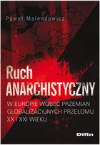 Ruch anarchistyczny w Europie wobec przemian globalizacyjnych przełomu XX i XXI wieku