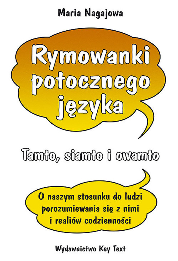 Rymowanki potocznego języka Tamto, siamto i owamto