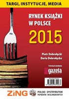 Okładka:Rynek książki w Polsce 2015. Targi, instytucje, media 