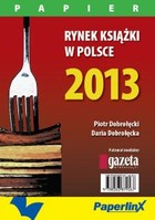 Rynek książki w Polsce. Papier - pdf 2013