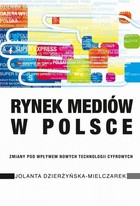 Rynek mediów w Polsce - pdf Zmiany pod wpływem nowych technologii cyfrowych