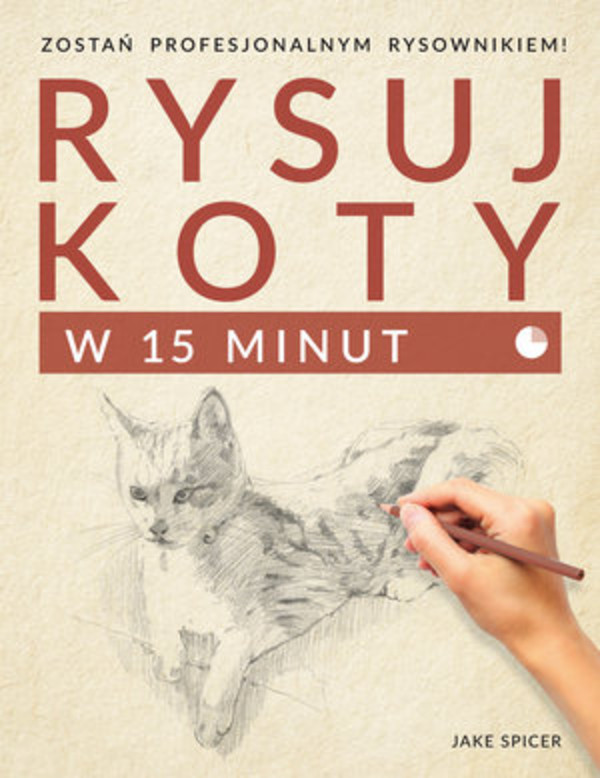 Rysuj koty w 15 minut Zostań profesjonalnym rysownikiem