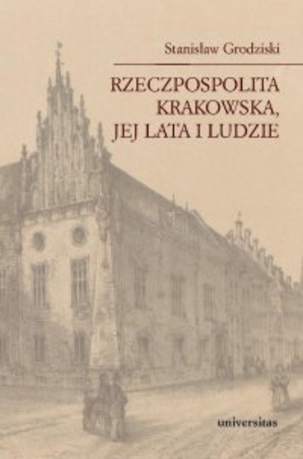 Rzeczpospolita Krakowska, jej lata i ludzie - pdf