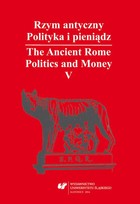 Rzym antyczny. Polityka i pieniądz / The Ancient Rome. Politics and Money. T. 5: Azja Mniejsza w czasach rzymskich / Asia Minor in Roman Times - pdf