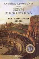 RZYM MICKIEWICZA Poeta nad Tybrem 1829-1831