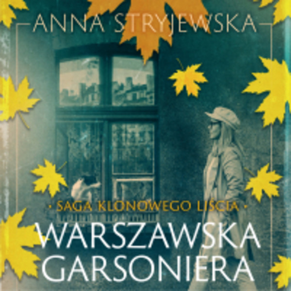 Warszawska garsoniera - Audiobook mp3 Saga klonowego liścia tom 2