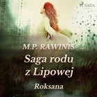Saga rodu z Lipowej - Audiobook mp3 Roksana Tom 15