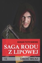 Saga rodu z Lipowej - mobi, epub Śmierć wilka Tom 13