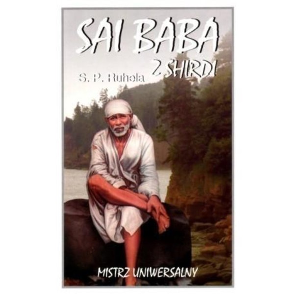 Sai Baba z Shirdi. Mistrz Uniwersalny