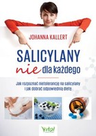 Salicylany nie dla każdego - mobi, epub, pdf Jak rozpoznać nietolerancję na salicylany i jak dobrać odpowiednią dietę