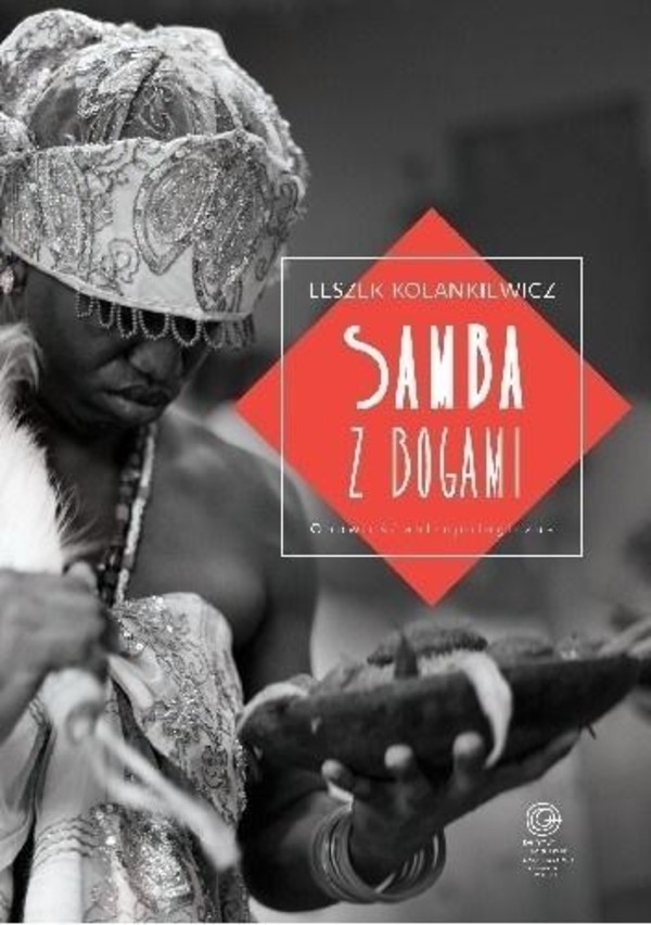 Samba z bogami Opowieść antropologiczna