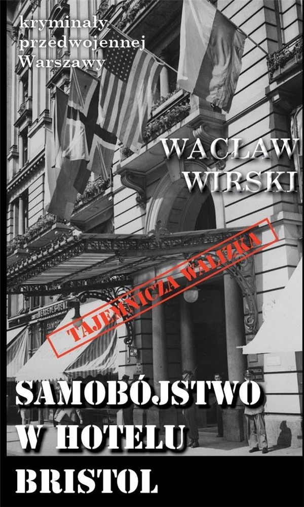 Samobójstwo w hotelu Bristol Kryminały przedwojennej Warszawy