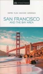 San Francisco and the Bay Area Travel guide / San Francisco i obszar Zatoki San Francisco Przewodnik turystyczny Eyewitness Travel