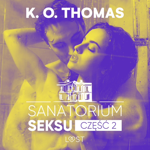Sanatorium Seksu 2: Marta, THELMA i louise - seria erotyczna - Audiobook mp3