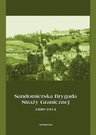 Sandomierska Brygada Straży Granicznej 1889-1914 - pdf