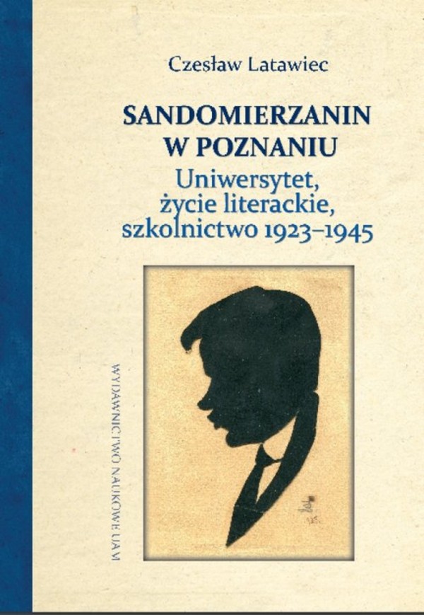 Sandomierzanin w Poznaniu Uniwersytet, życie literackie, szkolnictwo 1923-1945