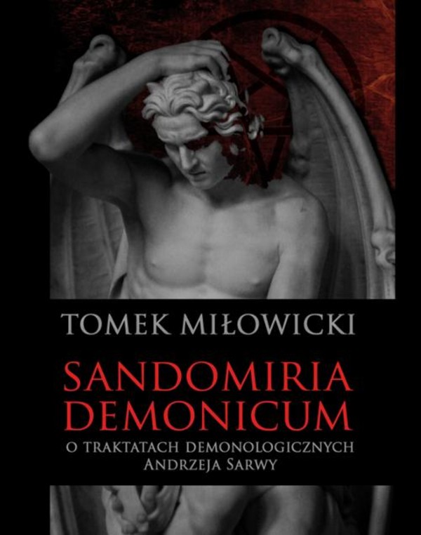 Sandomiria Demonicum. O traktatach demonologicznych Andrzeja Sarwy - epub