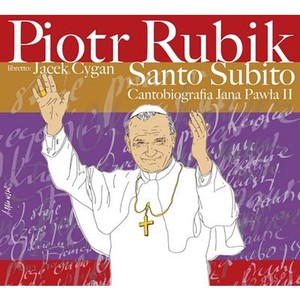 Santo Subito. Cantobiografia Jana Pawła II
