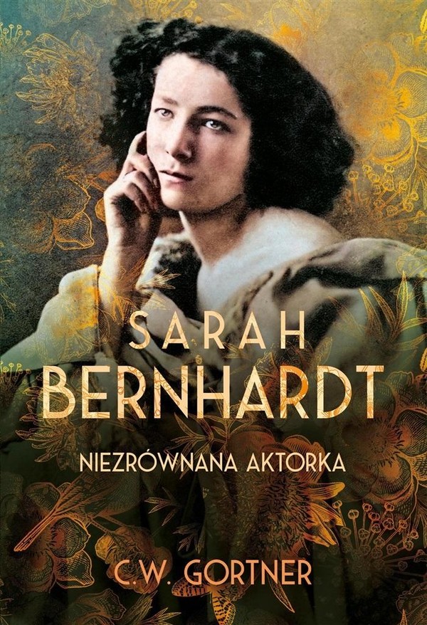 Sarah Bernhardt Niezrównana aktorka