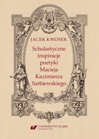 Okładka:Scholastyczne inspiracje poetyki Macieja Kazimierza Sarbiewskiego 