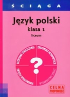 ŚCIĄGA. Język polski klasa 1 liceum po gimnazjum - 3-letnie liceum i 4-letnie technikum