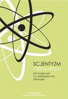 Scjentyzm i sekularyzm. Jak reagować na niebezpieczną ideologię - mobi, epub, pdf