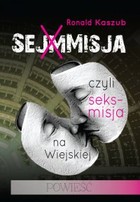 Okładka:SEJMMISJA, czyli seks-misja na Wiejskiej 