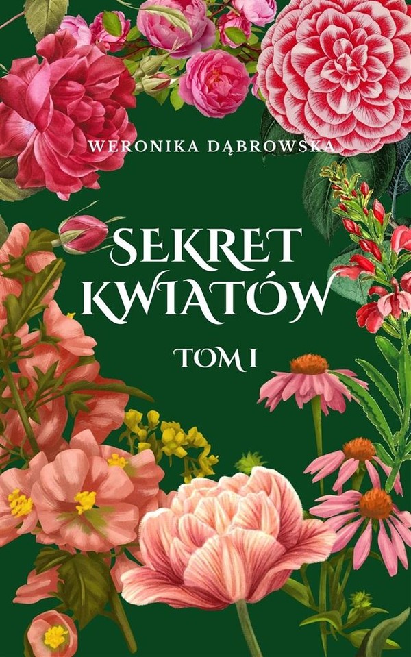 Sekret Kwiatów Tom 1