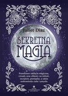 Sekretna magia - mobi, epub, pdf Prawdziwe zaklęcia magiczne, rytuały oraz eliksiry na miłość, szczęście, pieniądze, a także uzdrowienie ciała i umysłu