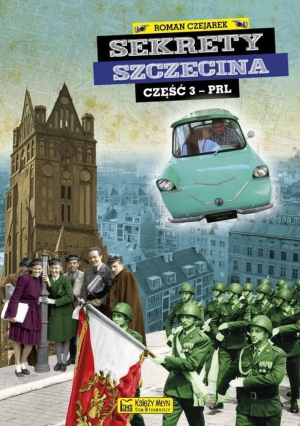 Sekrety Szczecina czeđc 3 - PRL