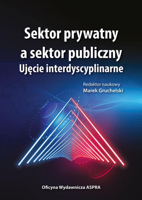 Sektor prywatny a sektor publiczny Ujęcie interdyscyplinarne