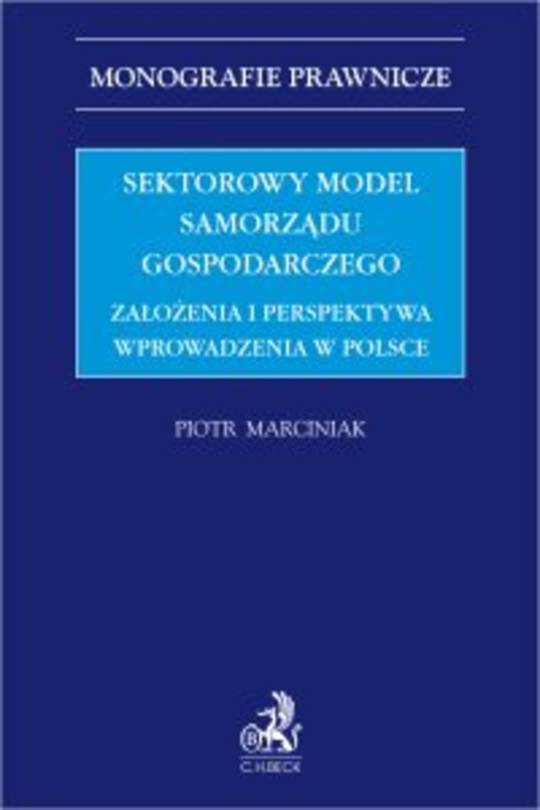 Sektorowy model samorządu gospodarczego. Założenia i perspektywa wprowadzenia w Polsce - pdf