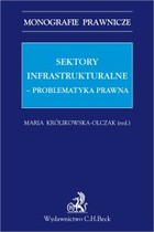 Okładka:Sektory infrastrukturalne - problematyka prawna 