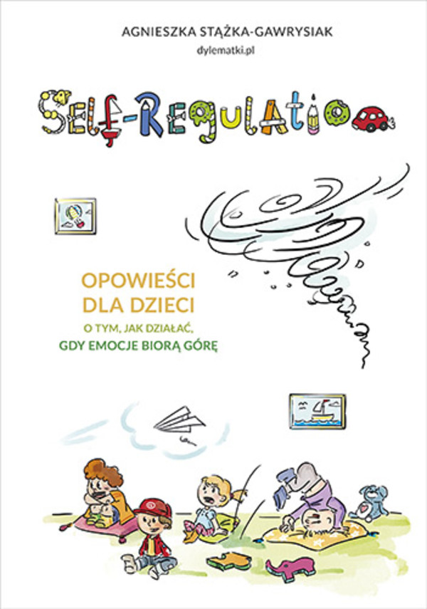 Self-Regulation Opowieści dla dzieci o tym, jak działać, gdy emocje biorą górę