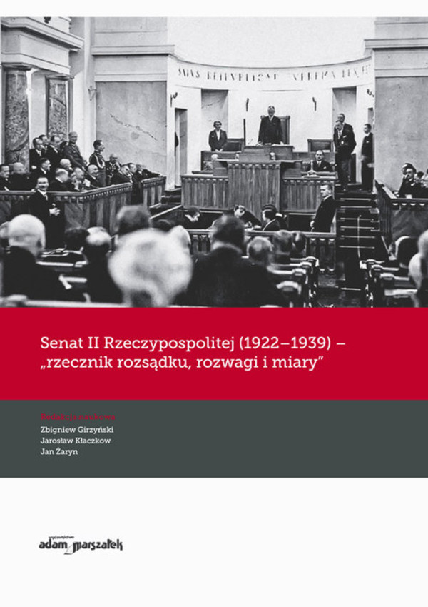 Senat II Rzeczypospolitej (1922-1939) - `rzecznik rozsądku rozwagi i miary`