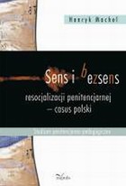 Sens i bezsens resocjalizacji penitencjarnej - casus polski - epub