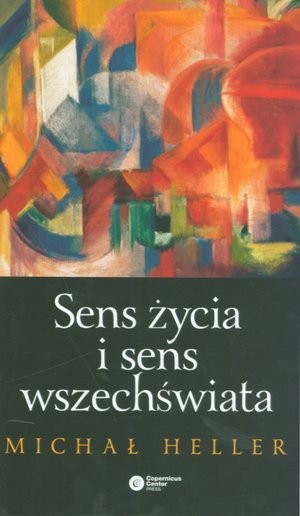 Sens życia i sens wszechświata. Studia z teologii współczesnej