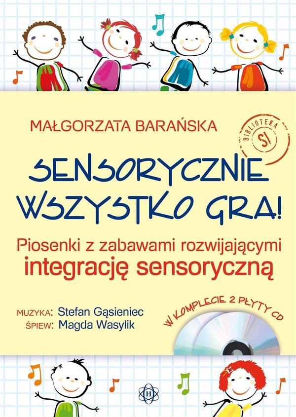 Sensorycznie wszystko gra! Piosenki z zabawami rozwijającymi integrację sensoryczną książka + 2 płyty CD komplet