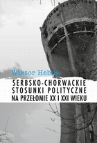 Serbsko-chorwackie stosunki polityczne na przełomie XX i XXI wieku - pdf
