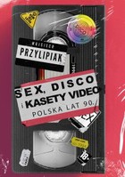 Sex, disco i kasety video. Polska lat 90. - mobi, epub
