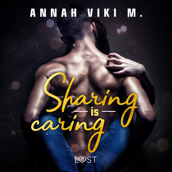 Sharing is caring - opowiadanie erotyczne - Audiobook mp3