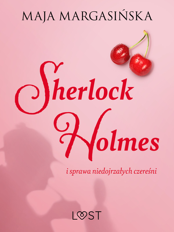 Sherlock Holmes i sprawa niedojrzałych czereśni - gejowskie opowiadanie erotyczne - mobi, epub