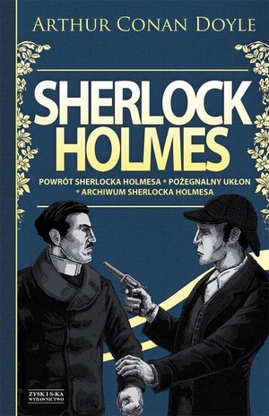 SHERLOCK HOLMES, Tom 3. Powrót Sherlocka Holmesa * Pożegnalny ukłon * Archiwum Sherlocka Holmesa