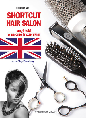 Shortcut Hair Salon angielski w salonie fryzjerskim. Język obcy zawodowy