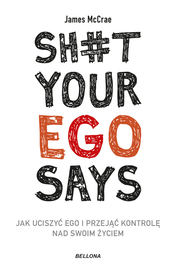 Sh#t your ego says. Jak uciszyć ego i przejąć kontrolę nad swoim życiem - mobi, epub
